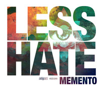 Less Hate - Memento