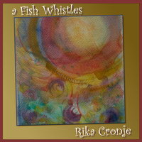 Rika Cronje - A Fish Whistles