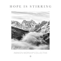 Awaken Worship Collective - Hope Is Stirring