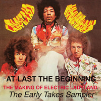 The Jimi Hendrix Experience - At Last...The Beginning - The Making Of Electric Ladyland: The Early Takes Sampler