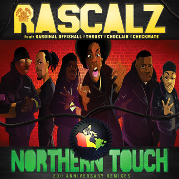 Rascalz feat. Kardinal Offishall, Thrust, Choclair, Checkmate - Northern Touch (20th Anniversary Remixes [Explicit])