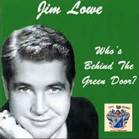 Jim Lowe - Who's Behind the Green Door?