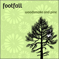 FootFall - Woodsmoke and Pine