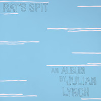 Julian Lynch - Rat’s Spit