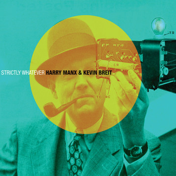 Harry Manx And Kevin Breit - Strictly Whatever