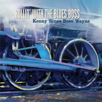 Kenny 'blues Boss' Wayne - Rollin' With The Blues Boss