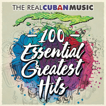 Various Artists - The Real Cuban Music - 100 Essential Greatest Hits (Remasterizado)