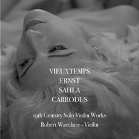 Robert Waechter - Vieuxtemps - Ernst - Sahla - Carrodus