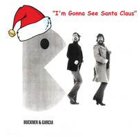 Buckner & Garcia - I'm Gonna See Santa Claus