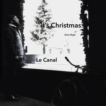 Le Canal - It's Christmas (Dear Mom)
