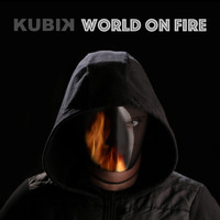Kubik - World on Fire (Explicit)