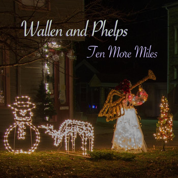 Dean Phelps, Brian Keith Wallen & The Wallens - Ten More Miles