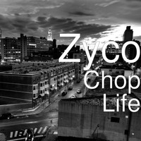 ZyCO - Chop Life