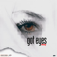 Essy - Got Eyes (Explicit)