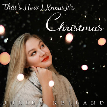 Julien Kelland - That's How I Know It's Christmas