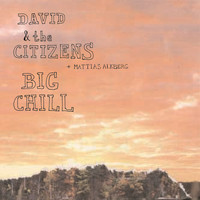David & The Citizens - Big Chill