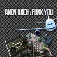 Andy Bach - Funk You