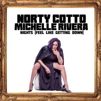 Norty Cotto & Michelle Rivera - Nights (Feel Like Getting Down)