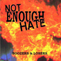 Not enough hate - Boozers & Loosers