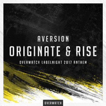 Aversion - Originate & Rise (Official Overwatch Labelnight Anthem 2017)