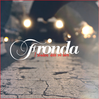 Fronda - I staden där vi bor