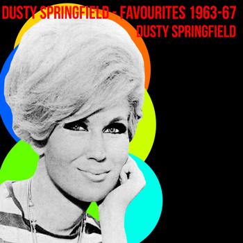 Dusty Springfield - Dusty Springfield - Favourites 1963-67