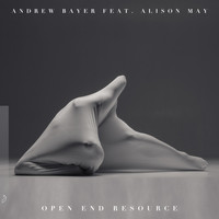 Andrew Bayer feat. Alison May - Open End Resource