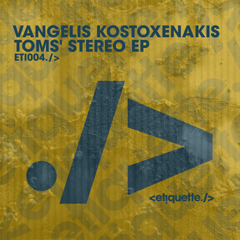Vangelis Kostoxenakis - Toms’ Stereo EP