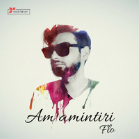 FLO - Am Amintiri