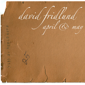David Fridlund - April & May