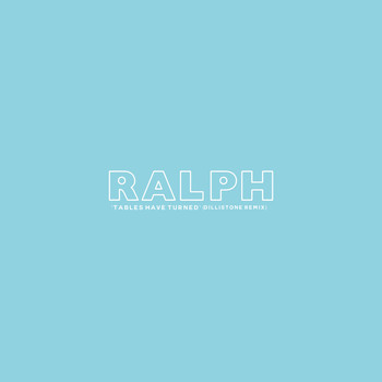 Ralph - Tables Have Turned (Dillistone Remix)