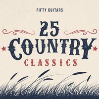 Fifty Guitars - 25 Country Classics