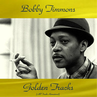 Bobby Timmons - Bobby Timmons Golden Tracks (Remastered 2018)