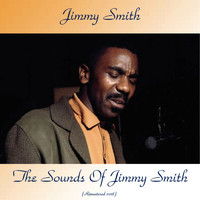 Jimmy Smith - The Sounds Of Jimmy Smith (Remastered 2018)