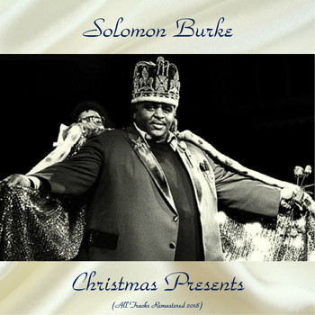 Solomon Burke - Christmas Presents (All Tracks Remastered 2018)