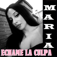 Maria - ECHAME LA CULPA (Live)
