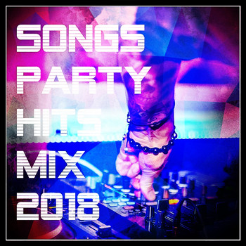 Various Artists - Songs Party Hits Mix 2018 (Explicit)