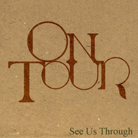 On Tour - See Us Through