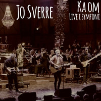 Jo Sverre - Ka Om - Live i Symfoni