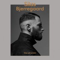 Silas Bjerregaard - Ikke på andet