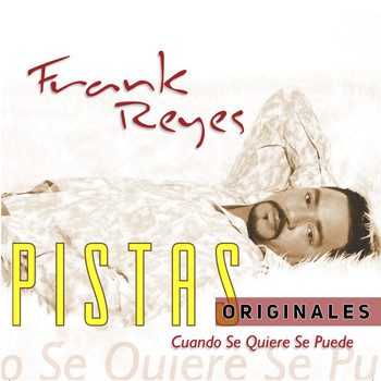 Frank Reyes - Cuando Se Quiere Se Puede (Pistas Originales)