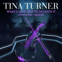 Tina Turner - What's Love Got to Do with It (Symphonic Version)