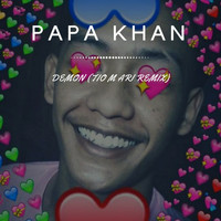 Papa Khan - Demon (Tio M Ari Remix)