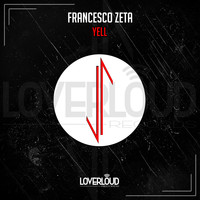 Francesco Zeta - Yell (Extended Mix)