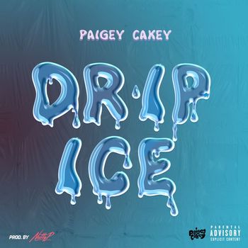 Paigey cakey - Drip Ice (Explicit)