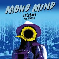 Mono Mind - LaLaLove (The Remixes)