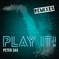 Peter Sax - Play It (Remixes)