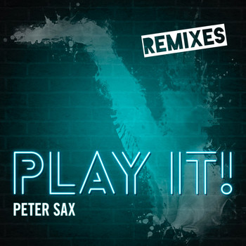Peter Sax - Play It (Remixes)