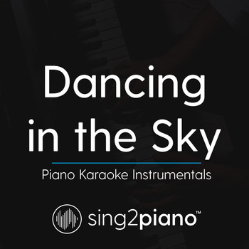 Sing2Piano - Dancing In The Sky (Piano Karaoke Instrumentals)