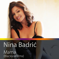 Nina Badrić - Mama (Blacksoul Remix)